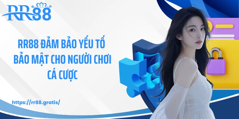 RR88 đảm bảo yếu tố bảo mật cho người chơi cá cược