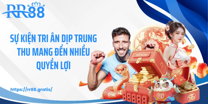 Sự kiện tri ân dịp Trung Thu mang đến nhiều quyền lợi